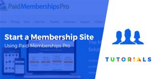 Create a Membership Site with Paid Memberships Pro