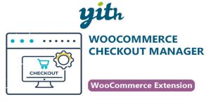 YITH WooCommerce Checkout Manager Premium Download